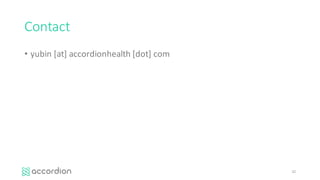 Contact
• yubin	[at]	accordionhealth [dot]	com
32
 