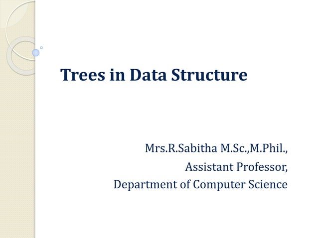 Trees in data structures | PPTX | Programming Languages | Computing