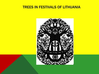 TREES IN FESTIVALS OF LITHUANIA
 