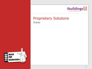 Proprietary Solutions
Oracle




                        45
 