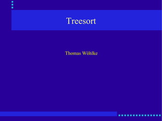 Treesort Thomas Wöhlke 