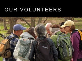 O U R V O L U N T E E R S
 