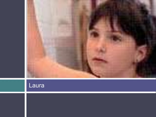 Laura
 
