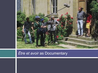Être et avoir as Documentary
 