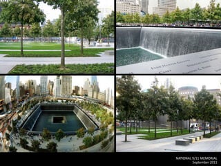 NATIONAL 9/11 MEMORIAL
September 2011
 