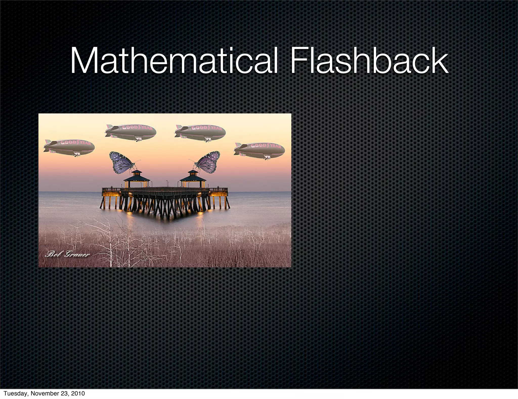Mathematical Flashback
Tuesday, November 23, 2010
 