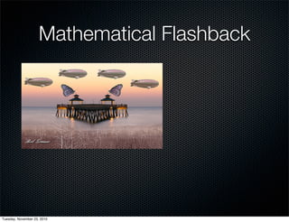 Mathematical Flashback
Tuesday, November 23, 2010
 