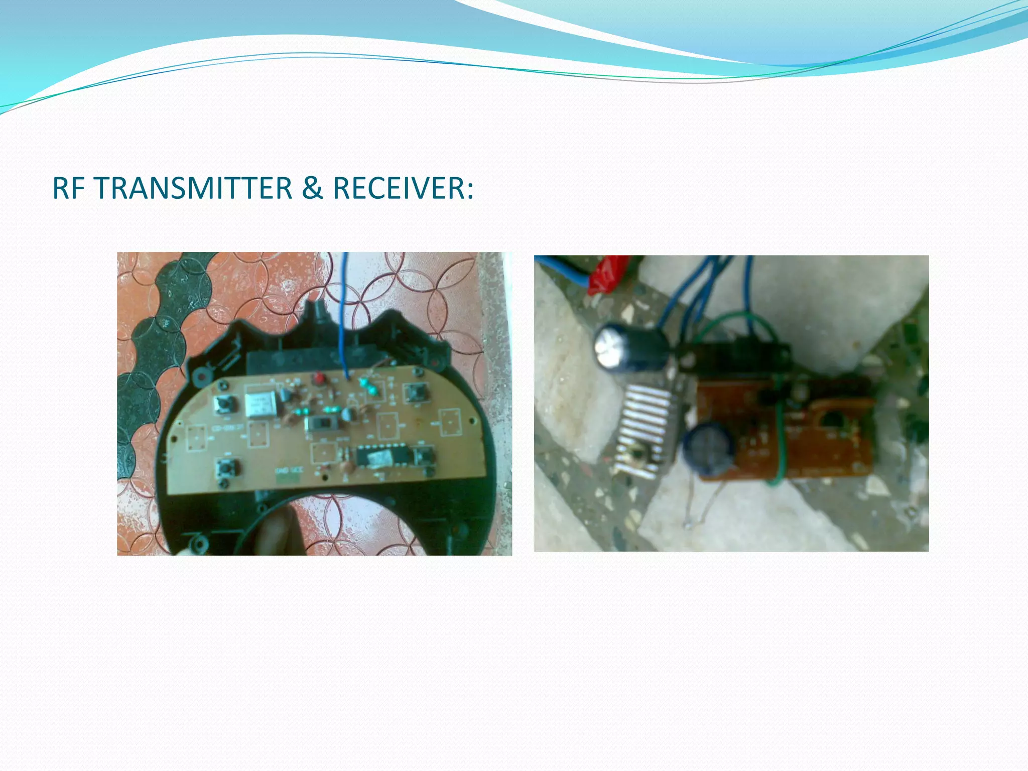 RF TRANSMITTER & RECEIVER:
 