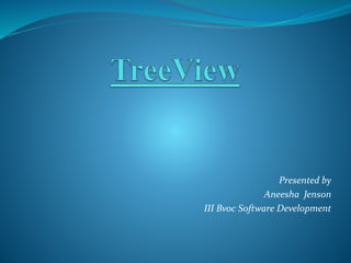 Presented by
Aneesha Jenson
III Bvoc Software Development
 