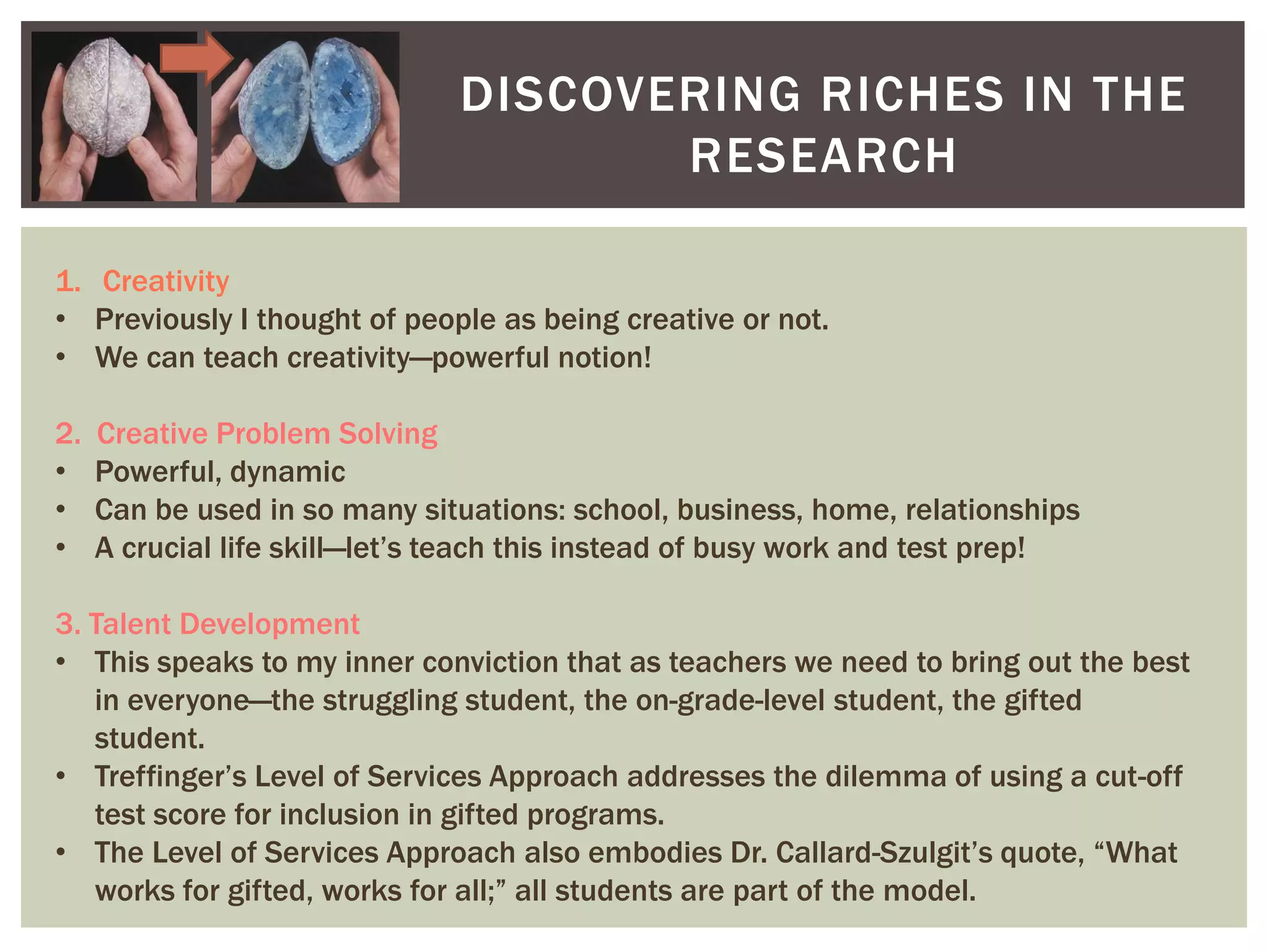 Discovering Riches in the ResearchCreativityPreviously I thought of people as being creative or not. 