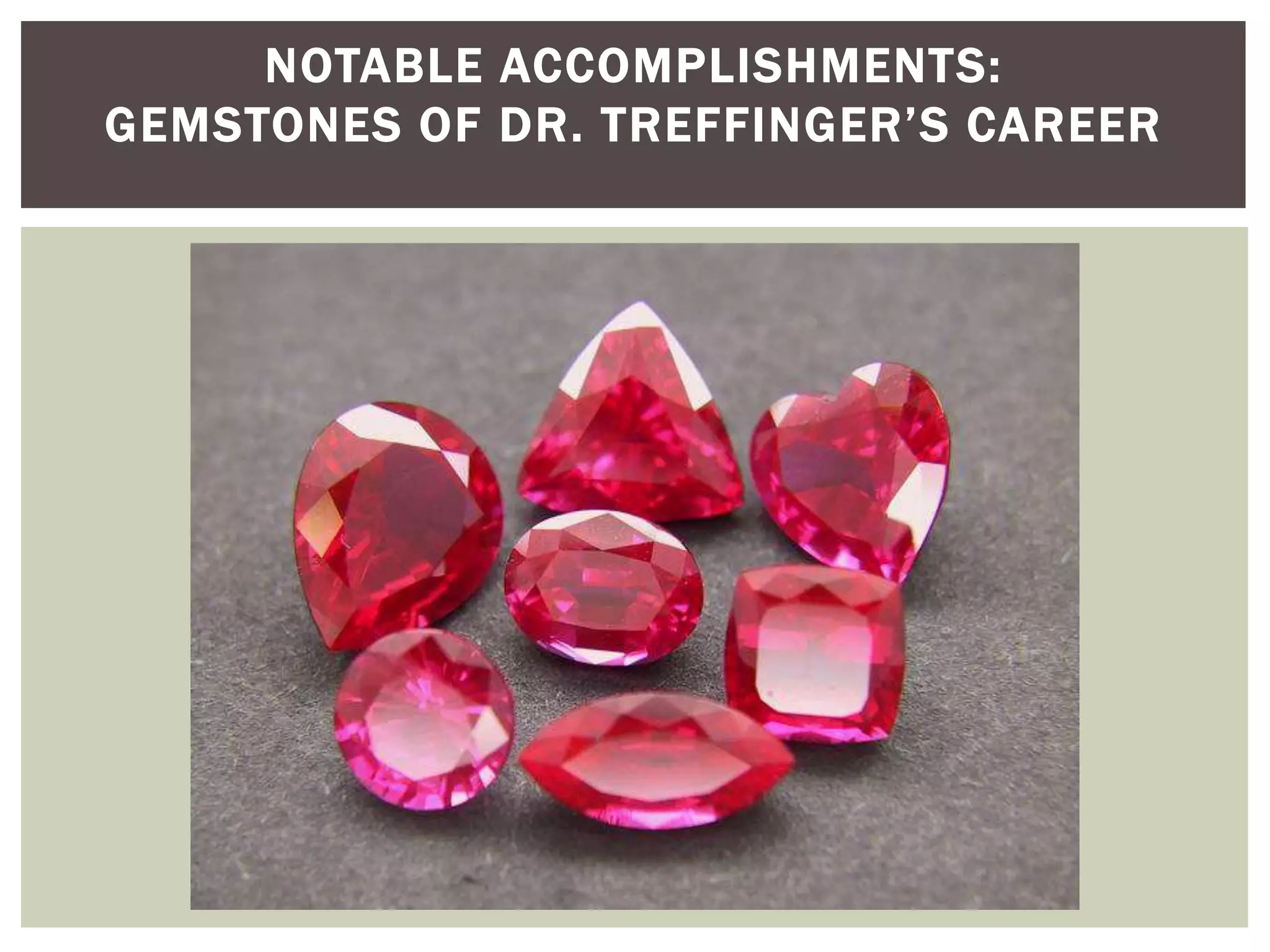 Notable Accomplishments:Gemstones of Dr. Treffinger’s Career