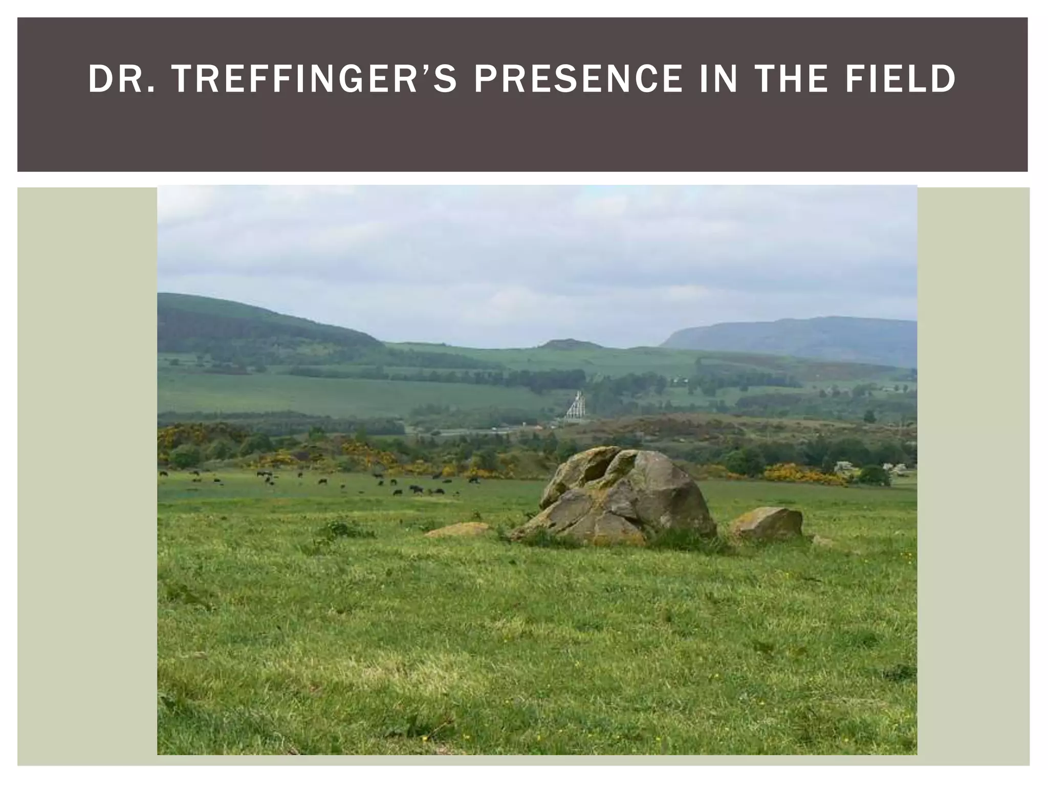 Dr. Treffinger’s Presence in the Field