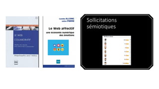 Sollicitations
sémiotiques
 