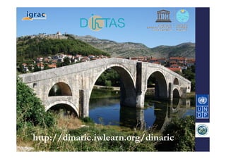 http://dinaric.iwlearn.org/dinaric
 