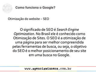 Como funciona o Google?
 