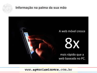 Informação na palma da sua mão
 