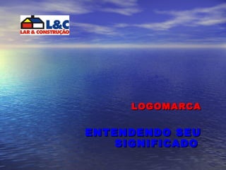 LOGOMARCA ENTENDENDO SEU SIGNIFICADO   