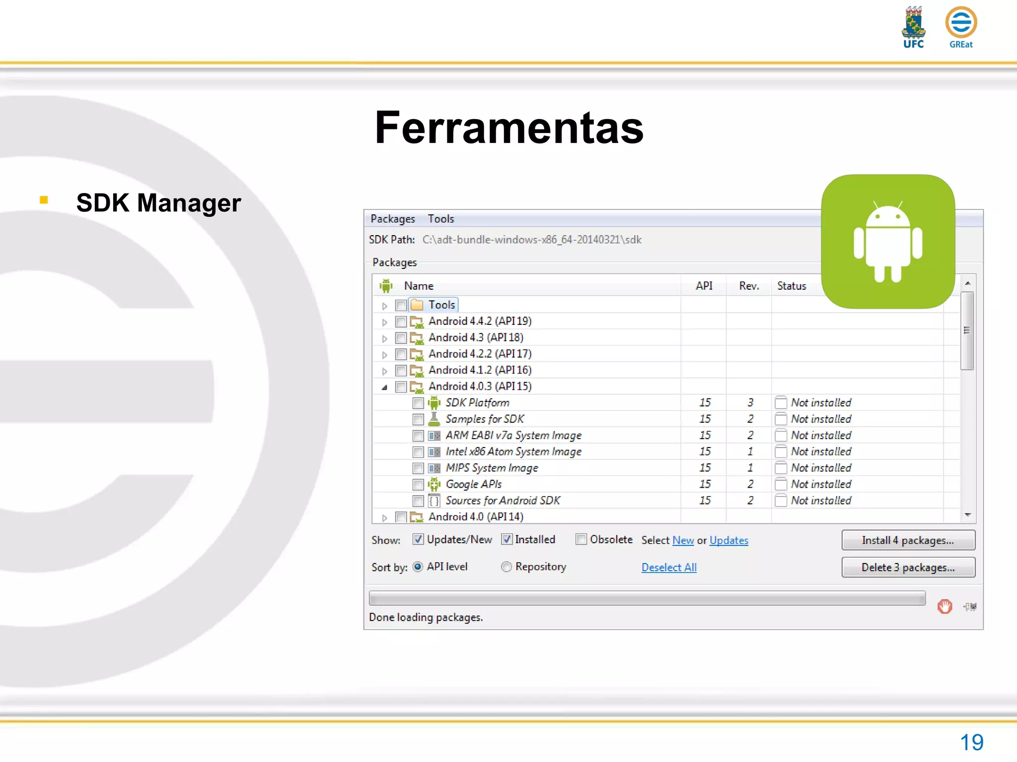 19
Ferramentas
 SDK Manager
 