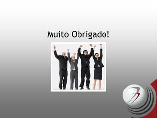 Muito Obrigado! 
