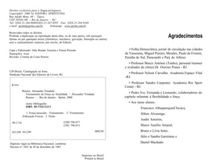 Direitos exclusivos para a língua portuguesa
Copyright© 2000 by EDITORA SPRINTLTDA.
Rua Adolfo Mota, 69 - Tijuca
CEP 20540-100 - Rio de Janeiro - RJ
Tel: OXX-21-264-8080/OXX-21-567-0295 -Fax: OXX-21-284-9340
e-mail: sprint@sprint.com.br homepage: www.sprint.com.br
Reservados todos os direitos.
Proibida a duplicação ou reprodução desta obra, ou de suas partes, sob quaisquer
formas ou por quaisquer meios (eletrônico, mecânico, gravação, fotocópia ou outros)
sem o consentimento expresso, por escrito, da Editora.
Capa e Editoração: João Renato Teixeira e Teresa Perrotta
Ilustrações: Avaz
Revisão: Cristina da Costa Pereira
CIP-Brasil. Catalogação na fonte.
Sindicato Nacional dos Editores de Livros, RJ.
R141t
99-1718
021299
Ramos, Alexandre Trindade
Treinamento de Força na Atualidade / Alexandre Trindade
Ramos. — Rio de Janeiro : Sprint, 2000
inclui bibliografia
ISBN 85-7332-112-1
1. Força muscular - Treinamento. 2. Treinamento
(Educação Física). I. Título
031299
CDD 796.077
CDU 796.015
008230
Depósito legal na Biblioteca Nacional, conforme
Decreto n° 1825 de 20 de dezembro de 1967
Impresso no Brasil
Printed in Brazil
Agradecimentos
• Folha Democrática, jornal de circulação nas cidades
de Vassouras, Miguel Pereira, Mendes, Paulo de Frontin,
Paraíba do Sul, Paracambi e Paty do Alferes.
• Professor Marco António (Tonho), personal trainner
e avaliador da clínica Dr. Oswino Penna - RJ.
• Professor Nelson Carvalho. Academia Espaço Vital
-RJ.
• Professor Sandro Carpenter. Academia Rio Sport
Center - RJ.
• Pedro Ivo, Fernanda e Leonardo, colaboradores do
capítulo referente à flexibilidade e força.
• Aos meus alunos:
Francisco Albuquerque(Chicáo),
Hilton Alvarenga,
André Amorim,
Marco Aurélio Amaral,
Bruno e Lívia Soter,
Júlio e Sandra Garretano e
Daniel Machado.
 
