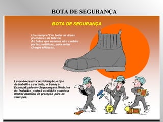BOTA DE SEGURANÇA 
 