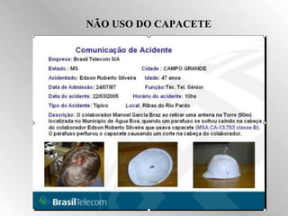 NÃO USO DO CAPACETE 
 