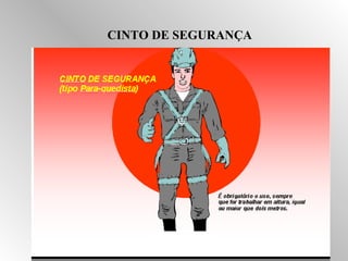 CINTO DE SEGURANÇA 
 