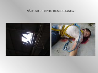 NÃO USO DE CINTO DE SEGURANÇA 
 