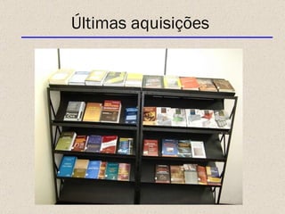 Últimas aquisições 