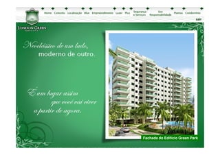 sair




                      Fachada do Edifício Green Park
Perspectiva Ilustrativa da Fachada (Imagem Provisória)
 