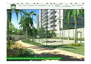 sair




Perspectiva Ilustrativa da Quadra de Volley de Areia com Edícula de Apoio
 