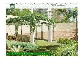 sair




Perspectiva Ilustrativa da Quadra de Tênis com Edícula de Apoio
 