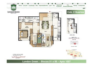 sair


                                      Cob. 2 Quartos




London Green - Blocos 01 e 06 – Apto 1007
 