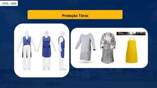 EPIS – NR6​
Proteção Tórax
 