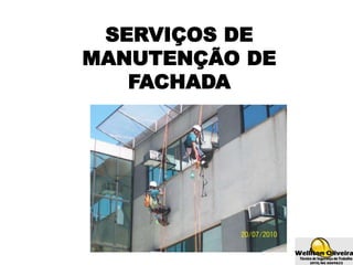 SERVIÇOS DE
MANUTENÇÃO DE
FACHADA
 
