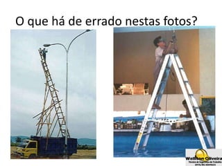 O que há de errado nestas fotos?
 