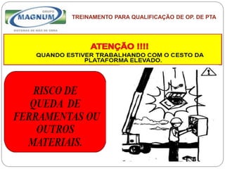 Caterpillar: Confidential Green
TREINAMENTO PARA QUALIFICAÇÃO DE OP. DE PTA
 
