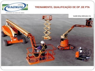 Caterpillar: Confidential Green
TREINAMENTO, QUALIFICAÇÃO DE OP .DE PTA
 