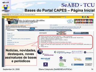 SeABD - TCU Bases do Portal CAPES – Página Inicial Notícias, novidades, destaques, novas assinaturas de bases e periódicos 