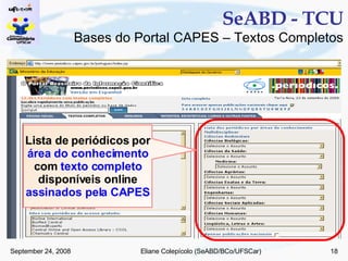 SeABD - TCU Bases do Portal CAPES – Textos Completos Lista de periódicos por  área do conhecimento  com  texto completo  disponíveis online  assinados pela CAPES 