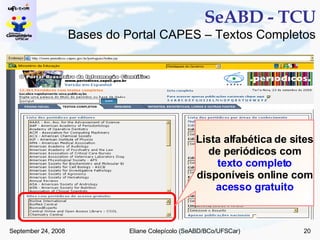 SeABD - TCU Lista alfabética de sites de periódicos com  texto completo  disponíveis online com  acesso gratuito Bases do Portal CAPES – Textos Completos 