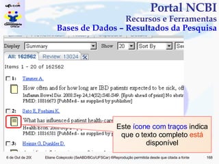 Portal NCBI Recursos e Ferramentas Bases de Dados – Resultados da Pesquisa Este  ícone com traços  indica que o texto completo  está  disponível 