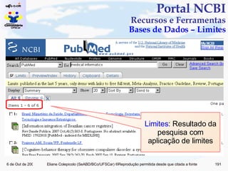 Portal NCBI Recursos e Ferramentas Bases de Dados – Limites Limites : Resultado da pesquisa com aplicação de limites 