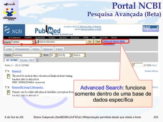 Portal NCBI Pesquisa Avançada (Beta) Advanced Search : funciona somente dentro de uma base de dados específica 