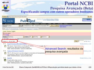 Portal NCBI Pesquisa Avançada (Beta) Especificando campos com outros operadores booleanos Advanced Search :  resultados da pesquisa avançada 