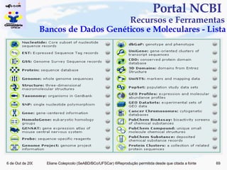 Portal NCBI  Recursos e Ferramentas Bancos de Dados Genéticos e Moleculares - Lista 