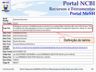 Portal NCBI Recursos e Ferramentas Portal MeSH Definição do termo 