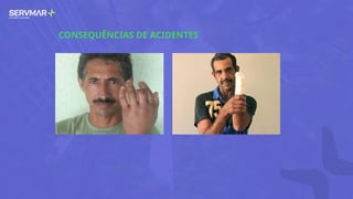 CONSEQUÊNCIAS DE ACIDENTES
 