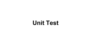 Unit Test
 