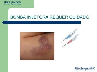 BOMBA INJETORA REQUER CUIDADO 